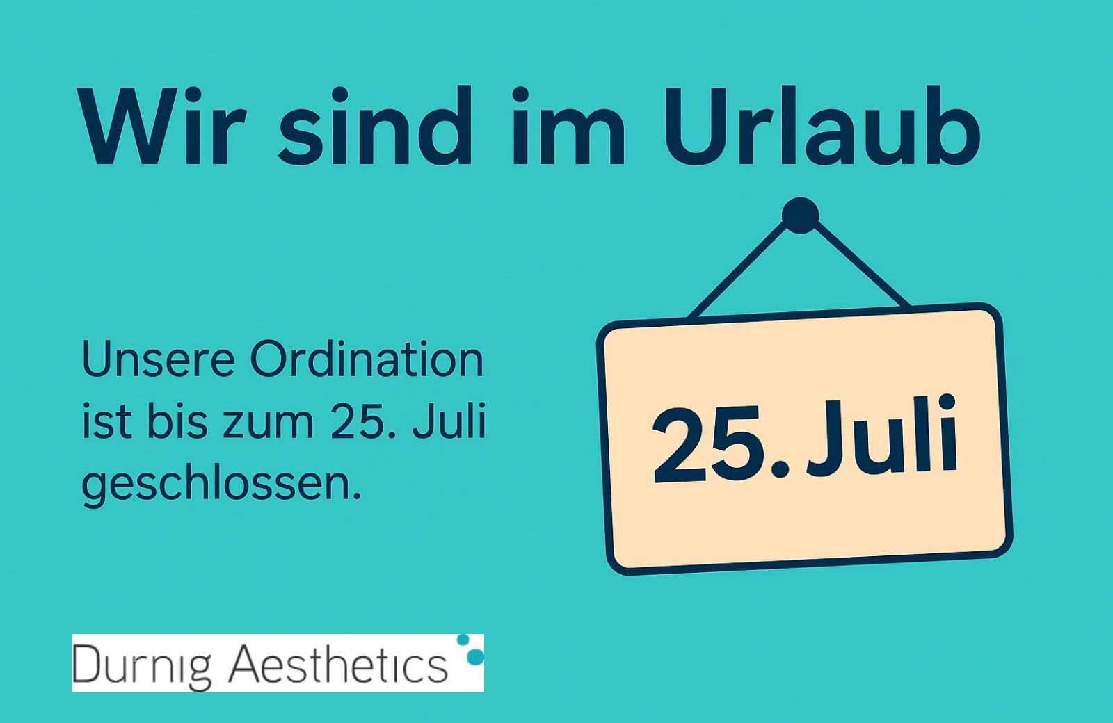Ein Schild mit der Aufschrift 'Wir sind im Urlaub' und dem Datum '25. Juli' in einem blauen Hintergrund.